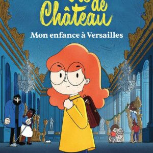 La Vie de château, mon enfance à Versailles | 23 octobre 15:30 - Salle 2